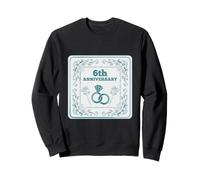 6th Wedding anniversary Married for SIX years Sweatshirt
