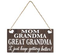 6x12 Inch Wooden Hanging Plaque, Mom Grandma Great Grandma I Just Keep Getting Better Family Rustic Wall Sign, Farmhouse Indoor Outdoor Decor