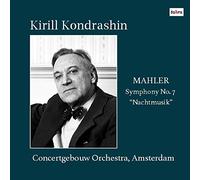 マーラー : 交響曲 第7番 「夜の歌」 (Mahler : Symphony No.7 ''Nachtmusik''/Kirill Kondrashin | Concertgebouw Orchestra, Amsterdam) [CD] [Live Recording] [日本語帯・解説付]