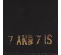7 & 7 Is - Smashed to Pieces in the Still of the Night