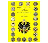 7.9x57 Mauser for The Collector - Volume III: Imperial Germany: 3