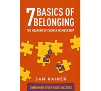 7 Basics of Belonging: The Meaning of Church Membership