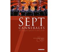 7 Cannibales: Sept compagnons repoussent les limites du mal