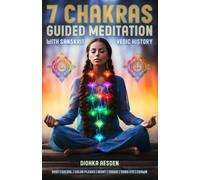 7 Chakras Guided Meditation: Root, Sacral, Solar Plexus, Heart, Throat, Third Eye, Crown. Healing for Beginners to Advanced with Sanskrit Vedic ... and Relaxation (Esoteric Religious Studies)