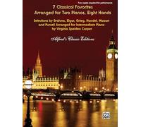7 Classical Favorites Arranged for Two Pianos, Eight Hands: Selections by Brahms, Elgar, Grieg, Handel, Haydn, Mozart, and Purcell Arranged for Intermediate Piano (Alfred's Classic Editions)