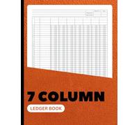 7 Column Ledger Book: Accounting Ledger Notebook for Bookkeeping and Small Business | Income & Expense Tracker | Financial Record Keeper | 100+ Pages | 8.5 x 11 inches