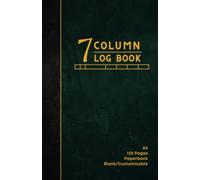 7 Column Log Book: Customizable Blank Column A5 Ledger | Accounts, Mileage, Inventory, Donations, Visitors, Time, Activity, Workouts & More