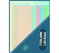 7 Column Log Book: Multipurpose, Customizable, Colorful Columnar Notebook for Accounting, Bookkeeping, Expense Tracking, Data Recording & Management | ... or Personal Use | 11” x 8.5”, 80 Pages