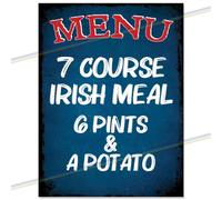 7 Course Irish Meal | Funny Metal Bar Sign | Retro Pub Plaque | 20x15cm | Retro Home Pub Accessories, Vintage Wall Plaque, Man Cave Garden Shed Decor, Novelty Gift UK 30th 40th 50th birthday
