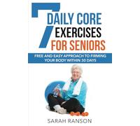 7 Daily Core Exercises for Seniors: Core strengthening exercises to firm your body within 30 days