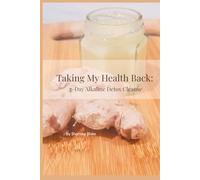 7-Day Alkaline Cleanse: A Simple Guide to Detox, Reset & Restore the Body Naturally.