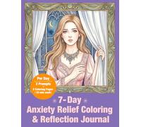 7-Day Anxiety Relief Coloring & Reflection Journal: Ease Anxiety & Find Calm (Mindful Color & Reflect)