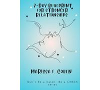 7-Day Blueprint for Stronger Relationships: Don't Be a Karen, Be a CAREN series (Healing From Emotional Abuse Philosophy)