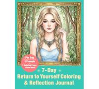 7-Day Return to Yourself Coloring & Reflection Journal: Reconnect & Find Inner Calm (Mindful Color & Reflect)