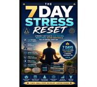 7 Day Stress Reset: A Practical 7-Day Guide to Managing Everyday Stress, Building Calm Habits, and Supporting Better Sleep and Recovery (7 Day Health Reset)