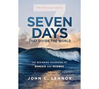 Seven Days that Divide the World, 10th Anniversary Edition : The Beginning According to Genesis and Science