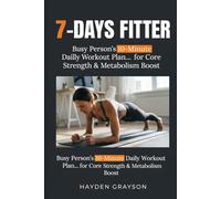 7-DAYS FITTER: Busy Person's 10-Minute Daily Workout Plan for Core Strength & Metabolism Boost