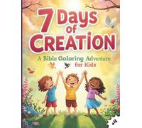 7 Days of Creation: A Bible Coloring Adventure for Kids: Color and Learn About God’s Love, Animals, and Nature (Color & Learn Bible Stories)