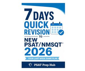 7 Days Quick Revision to New PSAT/NMSQT 2026: Your Last-W ame Plan