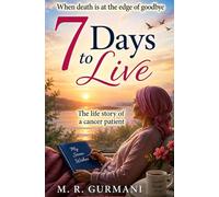 7 Days To Live: When Death at The Edge of Goodbye.