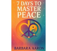 7 DAYS TO MASTER PEACE (MASTERS OF PEACE)
