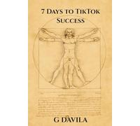 7 Days To TikTok Success: A Beginner's Guide to Posting with Confidence (7 Day Series)