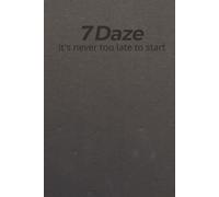 7 Daze Weekly Productivity Planner: It's never too late to start.