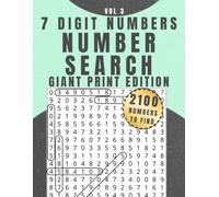 7 Digit Numbers Number Search: Vol 3 - Giant Print Edition: Number Puzzle Book, Large Print Puzzles, Brain Games, 8.5" x 11"