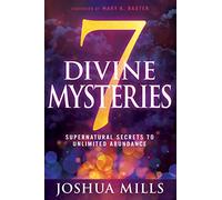 7 Divine Mysteries: Supernatural Secrets to Unlimited Abundance (Whitaker House Books and Resources)