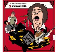 7 Dollar Taxi - Come And Figure It Out [Australian Import]