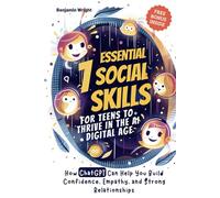 7 Essential Social Skills for Teens to Thrive in the AI Digital Age: How ChatGPT Can Help You Build Confidence, Empathy, and Strong Relationships