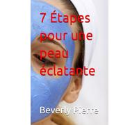 7 Étapes pour une peau éclatante