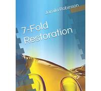 7-Fold Restoration: How To Get Back What The Enemy Stole From You - Declarations and Affirmations