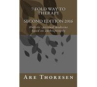 7-fold way to Therapy: Holistic spiritual medicine based on anthroposophy
