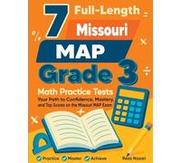 7 Full-Length Missouri MAP Grade 3 Math Practice Tests: Your Path to Confidence, Mastery, and Top Scores on the Missouri MAP Exam