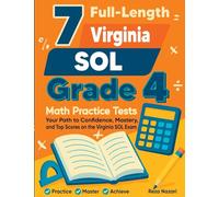 7 Full-Length Virginia SOL Grade 4 Math Practice Tests: Your Path to Confidence, Mastery, and Top Scores on the Virginia SOL Exam