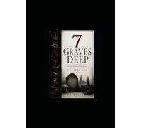 7 Graves Deep: Seven Horror Stories Based Off The Seven Deadly Sins
