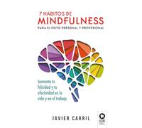 7 hábitos de mindfulness para el éxito personal y profesional