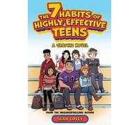 7 Habits of Highly Effective Teens : A Graphic Novel