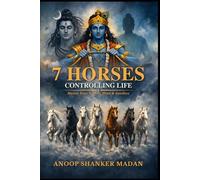 7 HORSES CONTROLLING LIFE: MASTER YOUR SENSES, MIND & INTELLECT (KALIYUGA SERIES)