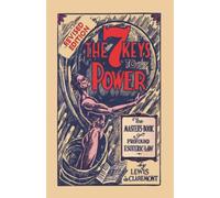 7 Keys to Power: The Master Book of Profound Esoteric Law