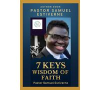 7 Keys Wisdom of Faith: In a world of constant uncertainty, many build their lives on unstable foundations: wealth, status, or success. (I Am Chosen by God and Driven by Faith)