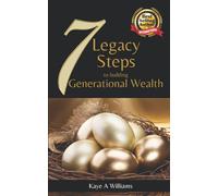 7 Legacy Steps to Building Generational Wealth