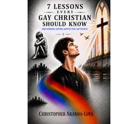 7 Lessons Every Gay Christian Should Know and general dating advice for gay people.