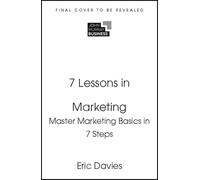 7 Lessons in Marketing: Master Marketing Basics in 7 Steps (TYW)