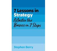 7 Lessons in Strategy: Master Strategy Basics in 7 Steps (TYW)
