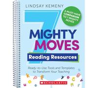 7 Mighty Moves Reading Resources: Ready-To-Use Tools and Templates to Transform Your Teaching