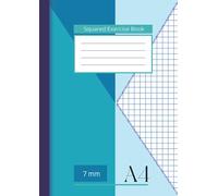 7 mm Square Exercise Book A4: Maths Exercise Book 7mm Squares A4, 7 mm (0.7 cm) Squared Paper Notebook for Maths and Sciense, Graph, Quilting- Blue Cover.