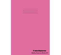 7 mm Squares Maths Exercice Book A4: Squared Quad Ruled Grid Notebook for Mathematics Students | School and Home | 100 Pages Pink Cover Design
