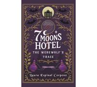 7 Moons Hotel: The Werewolf's Trace (7 Moons Hotel Mysteries)